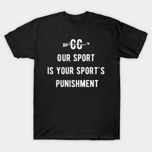 CC out sport is your sport's punishment T-Shirt